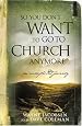 So You Don`t Want to Go to Church Anymore