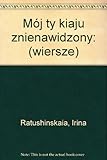 Mój ty kīaju znienawidzony : (wiersze)