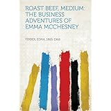 roast beef medium the business adventures of emma mcchesney