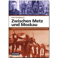 Zwischen Metz und Moskau: Als Soldat der 95. Infanteriedivision in Frankreich und als Fernaufkl�rer mit der 4.(F)/14 in Russland