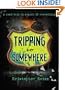 Tripping to Somewhere