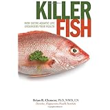 killer fish how eating aquatic life endangers your health