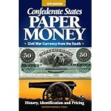 Confederate States Paper Money by George S. Cuhaj