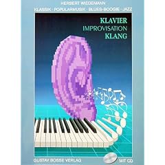 Klavier - Improvisation - Klang. Buch und CD: Klassik, Pop, Blues-Boogie, Jazz