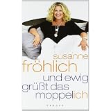 Und ewig gr��t das Moppel-Ichvon "Susanne Fr�hlich"