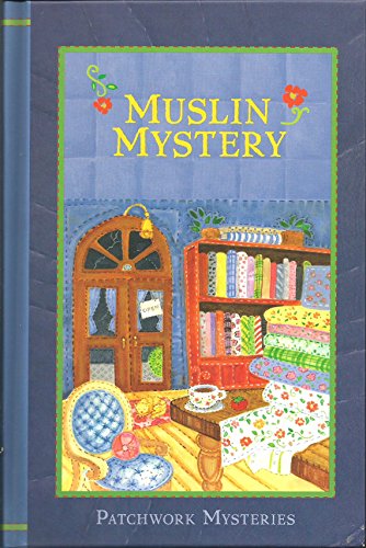 muslin mystery patchwork mysteries volume 3