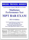 Rigos Primer Series Uniform Bar Exam (UBE) Review Series: Multistate Performance Test (MPT) Review 2013-14 Edition.