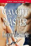 Caught By the Master [Club Esoteria 2] (Siren Publishing Classic)