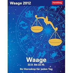 Sternzeichenkalender Waage 2012: Ihr Horoskop f�r jeden Tag 22. September bis 22. Oktober