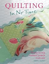Quilting in No Time: 50 Step-by-step Weekend Projects Made Easy