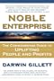 NOBLE ENTERPRISE: The Commonsense Guide to Uplifting People and Profits
