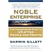 NOBLE ENTERPRISE: The Commonsense Guide to Uplifting People and Profits