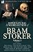 The Collected Supernatural and Weird Fiction of Bram Stoker: 5-Contains the Novel 'The Snake's Pass,' Two Novelettes 'The Watter's Mou' and 'The Chain ... and Five Short Stories to Chill the Blood
