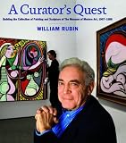 A curator's quest : building the collection of painting and sculpture of the Museum of Modern Art, 1967-1988