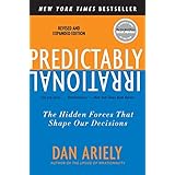 predictably irrational revised and expanded edition the hidden forces that shape our decisions