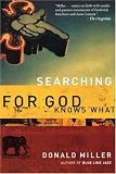 Searching for God Knows What