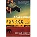 Searching For God Knows What