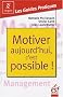 Motiver aujourd'hui, c'est possible !