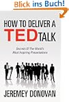 How To Deliver A TED Talk: Secrets Of...
