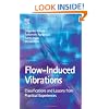 Flow Induced Vibrations: Classifications and Lessons from Practical Experiences