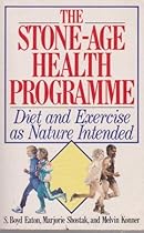 Stone Age Health Programme: Diet and Exercise as Nature Intended Stone Age Health Programme: Diet and Exercise as Nature Intended