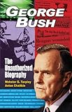 George Bush: The Unauthorized Biography