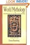 World Mythology: An Anthology of Great Myths and Epics