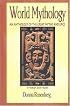 World Mythology: An Anthology of Great Myths and Epics