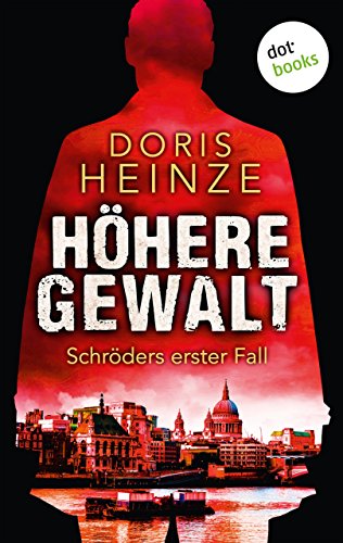 Höhere Gewalt: Schröders erster Fall: Kriminalroman (German Edition)