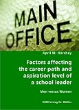 Review VDM Verlag Dr. Mueller e.K.  / Factors affecting the career path and aspiration level of a school leader - Men versus Women