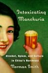 Intoxicating Manchuria: Alcohol, Opiu...