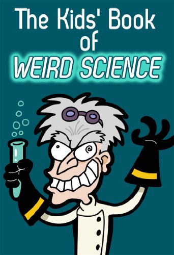 The Kids' Book of Weird Science (The Kids' Books)