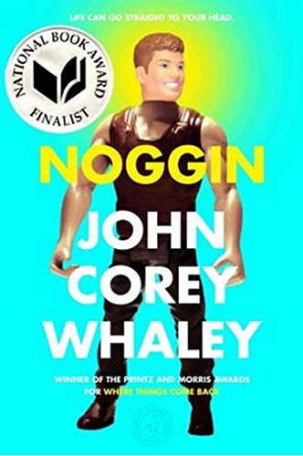 Noggin, by John Corey Whaley