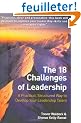The 18 Challenges of Leadership: A practical, structured way to develop your leadership talent