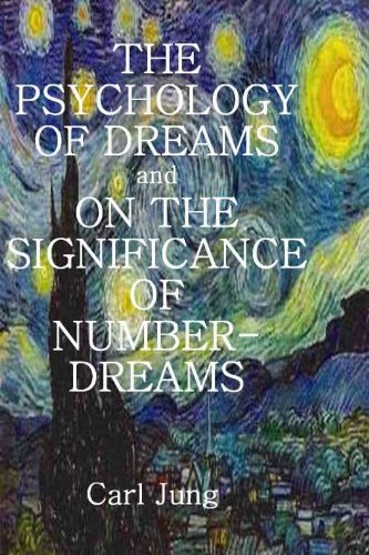 THE PSYCHOLOGY OF DREAMS and ON THE SIGNIFICANCE OF NUMBER-DREAMS - Kindle Edition