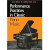 Performance Practices in Classic Piano Music: Their Principles and Applications (Music: Scholarship and Performance)