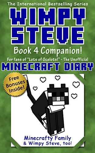 Minecraft Diary: Wimpy Steve Book 4: Lots of Ocelots! Companion Book 4.5! For kids who like Minecraft activities, Minecraft jokes memes, Wimpy Steve 1 2 3 4 5 6 7 8, Minecraft memes funny pictures