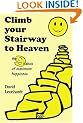 Climb Your Stairway to Heaven: The 9 habits of maximum happiness