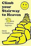 Climb Your Stairway to Heaven: The 9 habits of maximum happiness