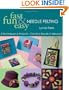 Fast, Fun & Easy Needle Felting: 8 Techniques & Projects - Creative Results in Minutes! (Fun Fast & Easy)