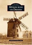 Produkt-Bild: M&uuml;hlen rund um Dresden