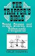 The Trapper's Bible: Traps, Snares & Pathguards