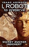 Isaac Asimov's I, Robot: To Preserve