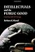 Intellectuals and the Public Good: Creativity and Civil Courage