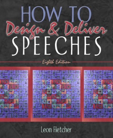 How to Design & Deliver Speeches by Fletcher, Leon. (Pearson,2003) [Paperback] 8th Edition
