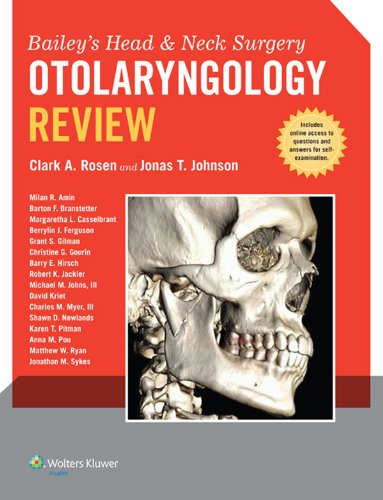 Bailey's Head and Neck Surgery - Otolaryngology Review (Bailey's Head & Neck Surgery)