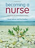 Becoming a nurse : a textbook for professional practice