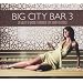 Big City Bar 3-38 Jazzy&Bossa Flavoured Late Night