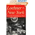 Lochner v. New York: Economic Regulation on Trial by Paul Kens