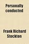 Personally Conducted